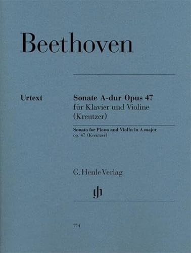 Sonate für Klavier und Violine A-dur op. 47 (Kreutzer-Sonate). Violine, Klavier: Instrumentation: Violin and Piano (G. Henle Urtext-Ausgabe) von HENLE
